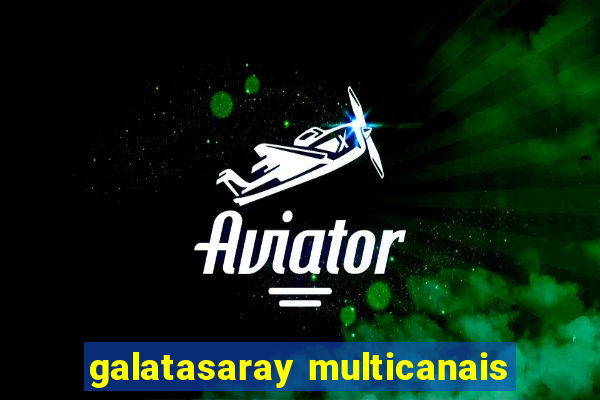 galatasaray multicanais